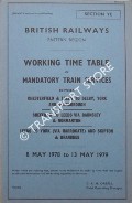 Working Time Table of Mandatory Trains - Section YE - Chesterfield & Leeds to Selby, York & Scarborough; Sheffield to Leeds via Barnsley & Normanton; Leeds to York (via Harrogate) & Skipton - 8 May 1978 to 13 May 1979 by British Railways Eastern Region